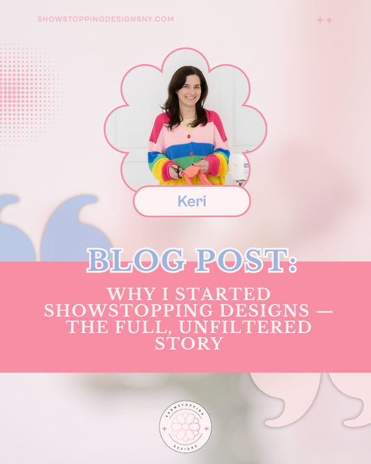 Why I Started Showstopping Designs — The Full, Unfiltered Story