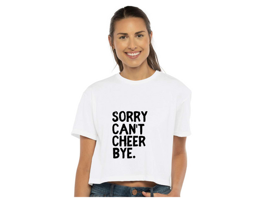 Sorry. Can't. Cheer. Bye T-Shirt