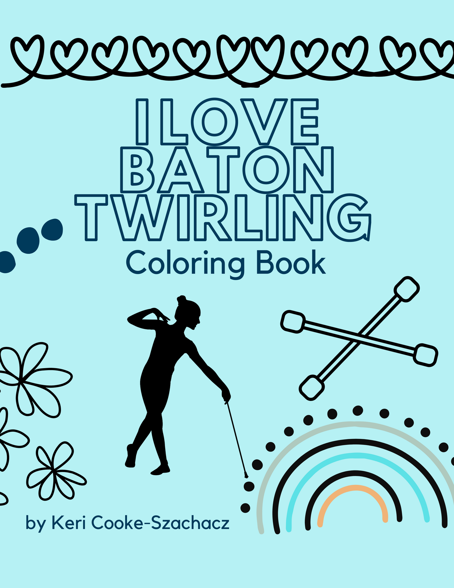 "I Love Baton Twirling" Coloring Book